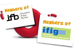 We're members of the Insurance Fraud Bureau and the Insurance Fraud Investigators Group